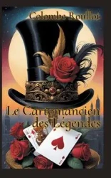 Le Cartomancien des Légendes - Roullot Colombe