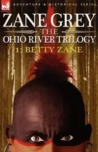 The Ohio River Trilogy 1 - Zane Grey