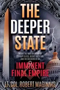 The Deeper State - Robert Maginnis Lt. Col.