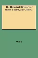 Historical Directory of Sussex County, New Jersey... - Edward A. Webb