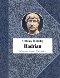 Hadrian. Cesarz niestrudzony - Anthony R. Birley