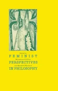 Feminist Perspectives in Philosophy - Griffiths Morwenna