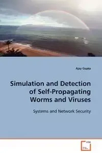 Simulation and Detection of Self-Propagating Worms and Viruses - Gupta Ajay