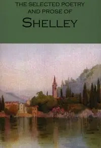 The Selected Poetry & Prose of Shelley. Wordsworth Poetry Library wer. angielska - Percy Shelley Bysshe