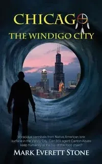 Chicago, the Windigo City - Mark Everett Stone