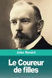 Le Coureur de filles - Jules Renard