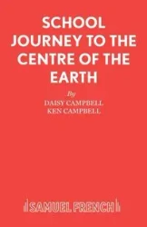 School Journey to the Centre of the Earth - Daisy Campbell