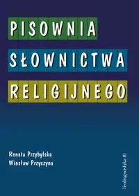 Pisownia słownictwa religijnego - Przybylska Renata, Przyczyna Wiesław