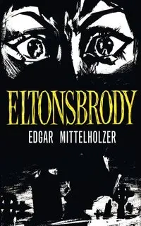 Eltonsbrody - Edgar Mittelholzer