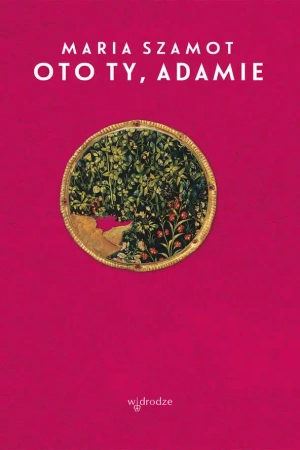 Oto ty adamie - Maria Szamot