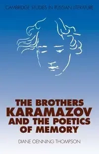 The Brothers Karamazov and the Poetics of Memory - Diane Thompson Oenning