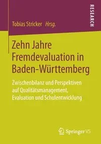 Zehn Jahre Fremdevaluation in Baden‐Württemberg - Stricker Tobias