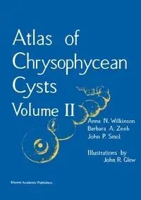 Atlas of Chrysophycean Cysts - Wilkinson A. N.