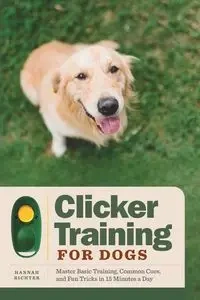 Clicker Training for Dogs - Hannah Richter