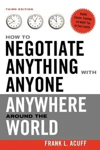 How to Negotiate Anything with Anyone Anywhere Around the World - Frank L. Acuff