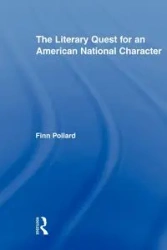 The Literary Quest for an American National Character - Pollard Finn