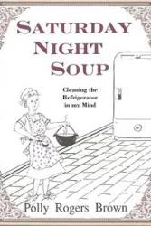 Saturday Night Soup - Polly Brown Rogers
