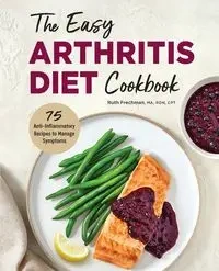 The Easy Arthritis Diet Cookbook - Ruth Frechman