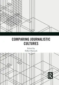 Comparing Journalistic Cultures - Hanusch Folker