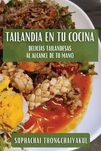 Tailandia en tu Cocina - Thongchaiyakul Suphachai