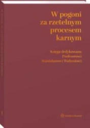 W pogoni za rzetelnym procesem karnym - opracowanie zbiorowe