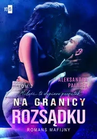 Na granicy rozsądku Tom 2 - Aleksandra Palasek