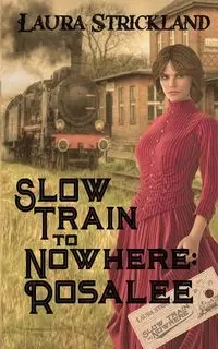 Slow Train to Nowhere - Laura Strickland