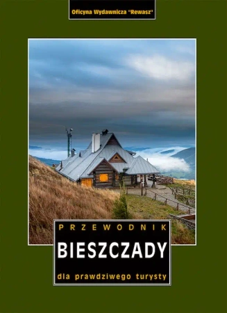 Bieszczady. Przewodnik dla prawdziwego turysty wyd. 22 - Opracowanie zbiorowe