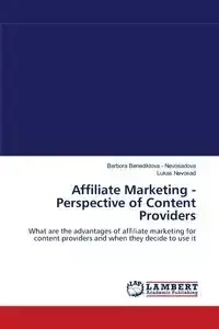 Affiliate Marketing - Perspective of Content Providers - Benediktova-Nevosadova Barbora
