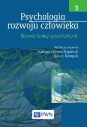 Psychologia rozwoju człowieka Tom 3 - Barbara Janusz Harwas-Napierała Trempała