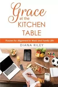 Grace at the Kitchen Table - Riley Diana