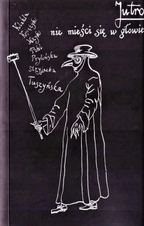 Jutro nie mieści się w głowie. Dzienniki czasu... - praca zbiorowa