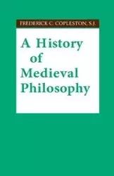 A History of Medieval Philosophy - Frederick C. Copleston S.J.