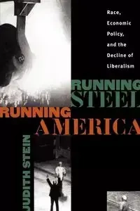 Running Steel, Running America - Judith Stein