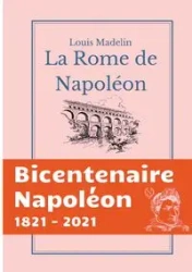 La Rome de Napoléon - Louis Madelin