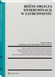 Różne oblicza dyskryminacji w zatrudnieniu - Opracowanie zbiorowe