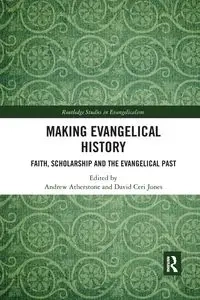 Making Evangelical History - Atherstone Andrew