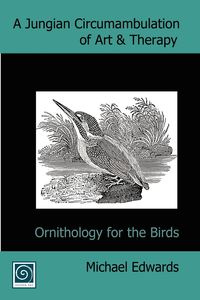 A Jungian Circumambulation of Art & Therapy - Michael Edwards