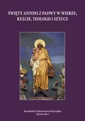 eBook Święty Antoni z Padwy w wierze, kulcie, teologii i sztuce - Katarzyna Parzych-Blakiewicz