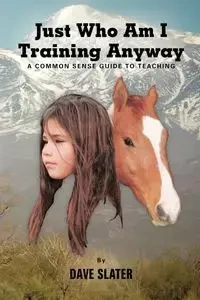 Just Who Am I Training Anyway - Dave Slater