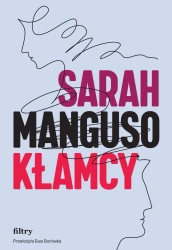 Kłamcy - Sarah Manguso