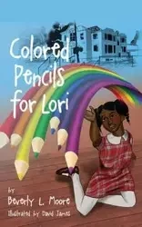 Colored Pencils For Lori - Beverly Moore L