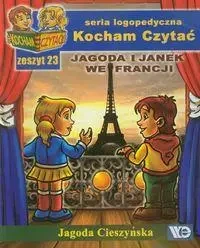 Kocham czytać zeszyt 23. Jagoda i Janek we Francji - Jagoda Cieszyńska