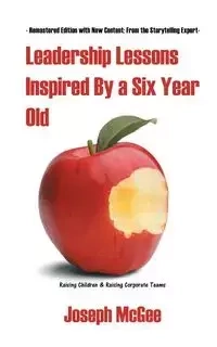 Leadership Lessons Inspired By a Six-Year-Old - Joseph McGee