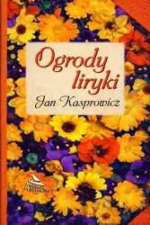 Ogrody liryki - Jan Kasprowicz