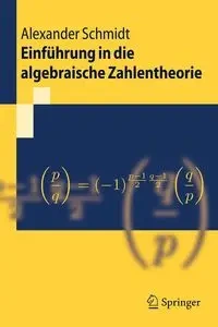 Einführung in die algebraische Zahlentheorie - Alexander Schmidt