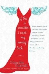 If This Is Paradise, I Want My Money Back - Carroll Claudia