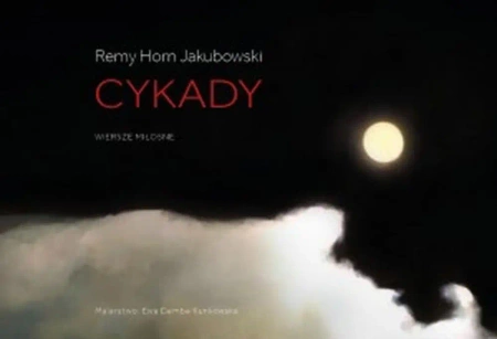 Cykady wiersze miłosne - Remy Horn Jakubowski