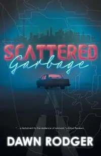 Scattered Garbage - Rodger Dawn