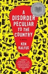A Disorder Peculiar to the Country - Ken Kalfus